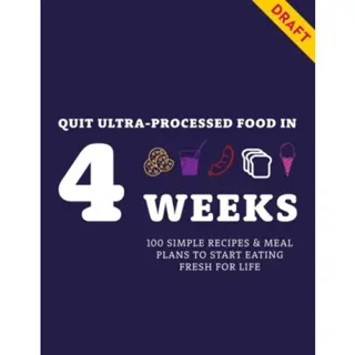 Quit Ultra-processed Food in 4 Weeks