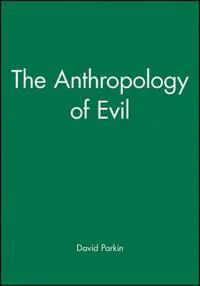 The Anthropology of Evil