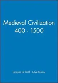 Medieval Civilization 400 - 1500
