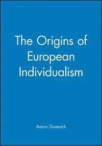 The Origins of European Individualism