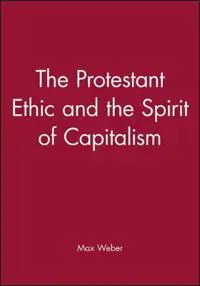 The Protestant Ethic and the Spirit of Capitalism