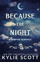 Because the Night