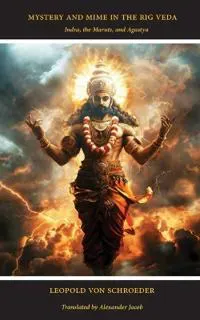 Mystery and Mime in the Rig Veda