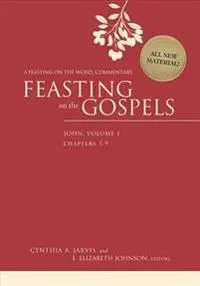 Feasting on the Gospels--John, Volume 1: A Feasting on the Word Commentary