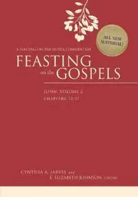 Feasting on the Gospels--John, Volume 2