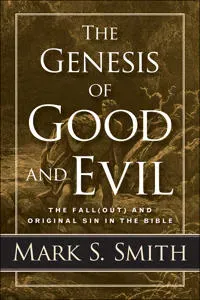 The Genesis of Good and Evil