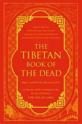 The Tibetan Book of the Dead: First Complete Translation