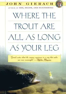 Where the Trout Are All as Long as Your Leg