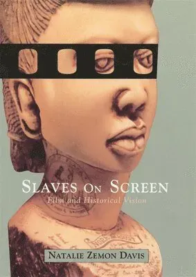 Slaves on Screen: Film and Historical Vision