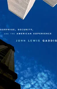 Surprise, Security, And The American Experience