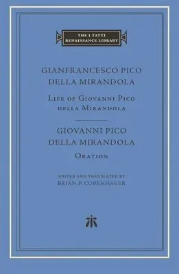 Life of Giovanni Pico della Mirandola. Oration