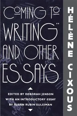 “Coming to Writing” and Other Essays