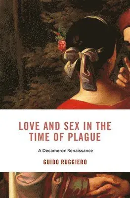 Love and Sex in the Time of Plague
