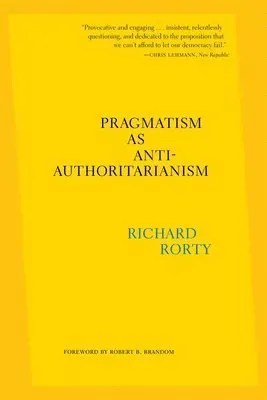 Pragmatism as Anti-Authoritarianism