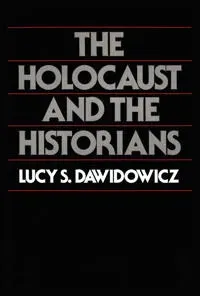 The Holocaust and the Historians