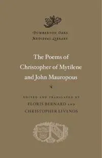 Poems of Christopher of Mytilene and John Mauropous