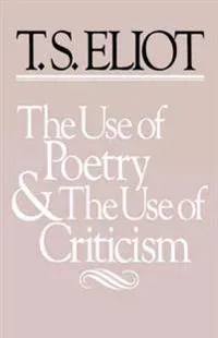 The Use of Poetry and the Use of Criticism