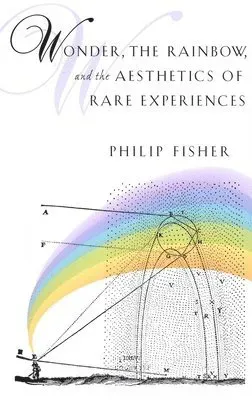 Wonder, the Rainbow, and the Aesthetics of Rare Experiences