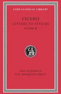 Letters to Atticus, Volume III
