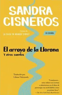 El Arroyo de la Llorona Y Otros Cuentos /Woman Hollering Creek