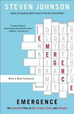 Emergence: The Connected Lives of Ants, Brains, Cities, and Software