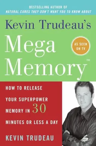 Kevin Trudeau's Mega Memory: How to Release Your Superpower Memory
