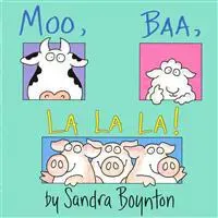 Moo, Baa, La La La!
