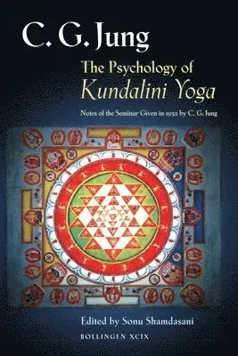 The Psychology of Kundalini Yoga: Notes of the Seminar Given in 1932 by C. G. Jung