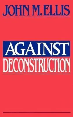 Against Deconstruction