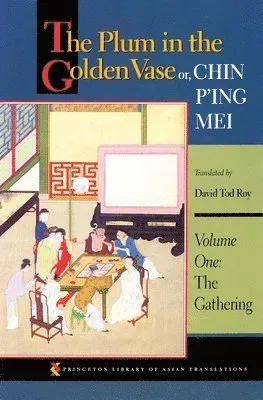 The Plum in the Golden Vase or, Chin P'ing Mei, Volume One