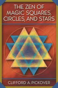 The Zen of Magic Squares, Circles, and Stars