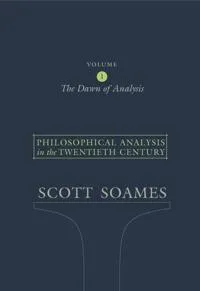 Philosophical Analysis in the Twentieth Century, Volume 1