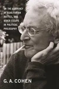 On the Currency of Egalitarian Justice, and Other Essays in Political Philosophy