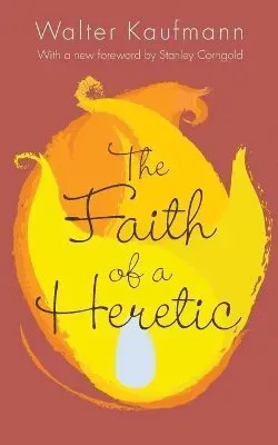 The Faith of a Heretic