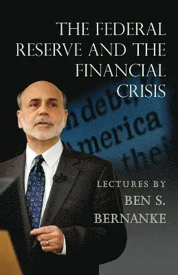 The Federal Reserve and the Financial Crisis