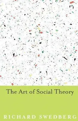 The Art of Social Theory