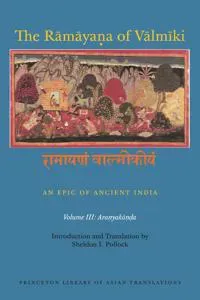 The Ramaya?a of Valmiki: An Epic of Ancient India, Volume III