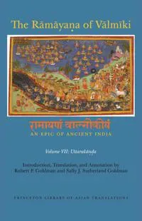 The Ramaya?a of Valmiki: An Epic of Ancient India, Volume VII