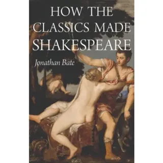 How the Classics Made Shakespeare