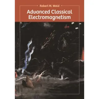Advanced Classical Electromagnetism