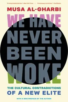 We Have Never Been Woke