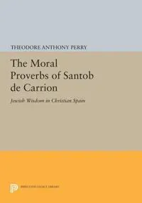 The Moral Proverbs of Santob de Carrion