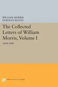 The Collected Letters of William Morris, Volume I