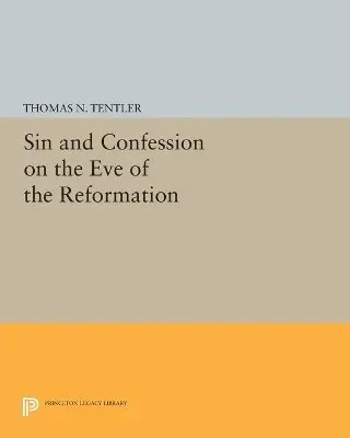 Sin and Confession on the Eve of the Reformation