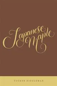 Riggleman, T: JAPANESE MAPLE