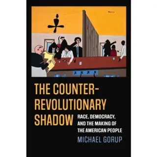 The Counterrevolutionary Shadow