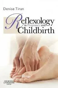 Reflexology in Pregnancy and Childbirth