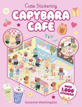 Cutie Stickering #1 Capybara Cafe: The Ultimate Cosy Sticker Book