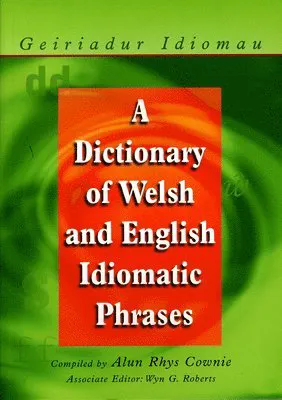 A Dictionary of Welsh and English Idiomatic Phrases