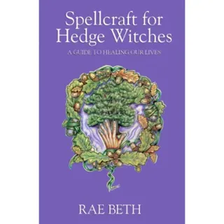 Spellcraft for Hedge Witches